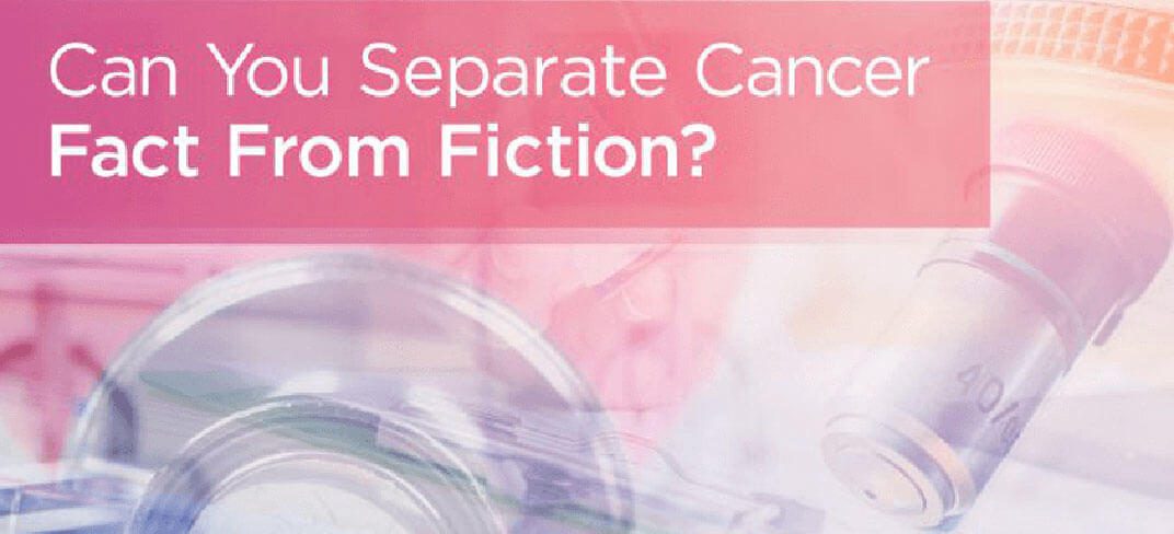 Separating Cancer Fact From Fiction  UPMC Hillman Cancer Centre