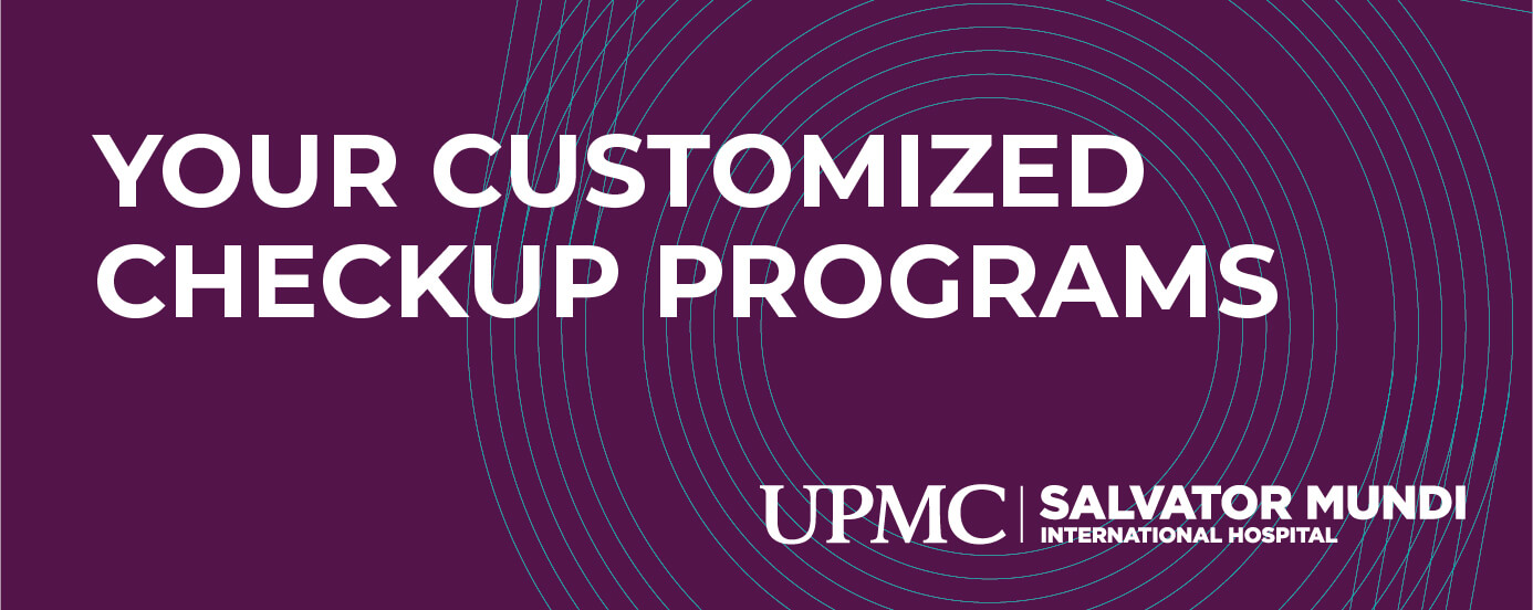 Your Customized Checkup Programs | UPMC Salvator Mundi International Hospital