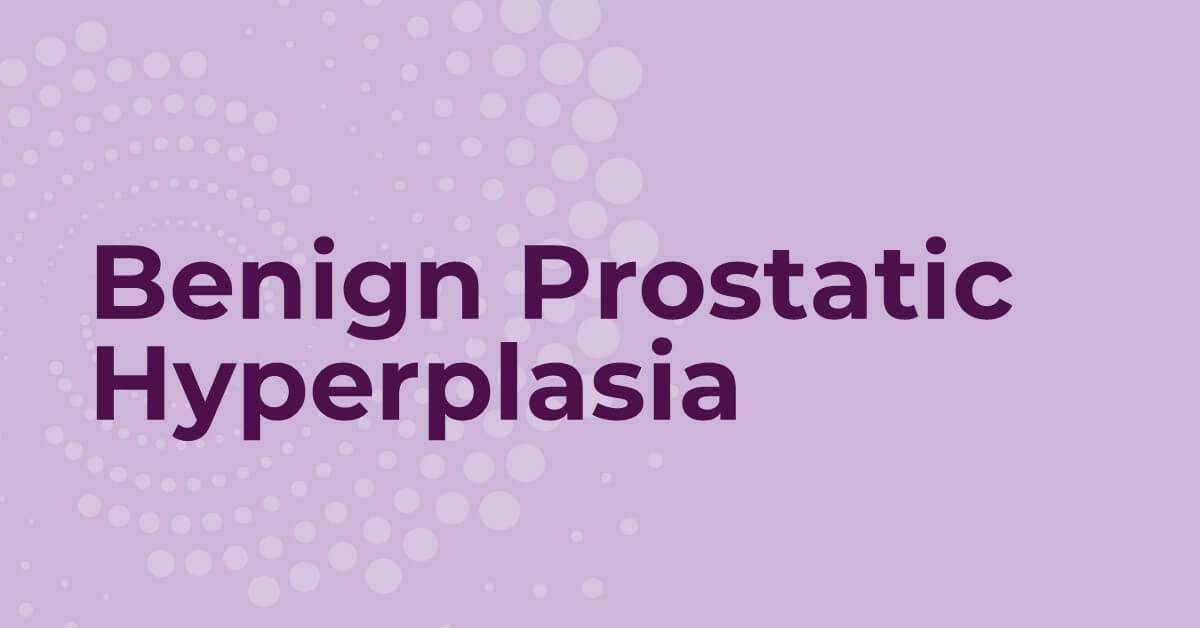 Benign Prostatic Hyperplasia (BHP) Causes, Symptoms, Treatments | UPMC ...